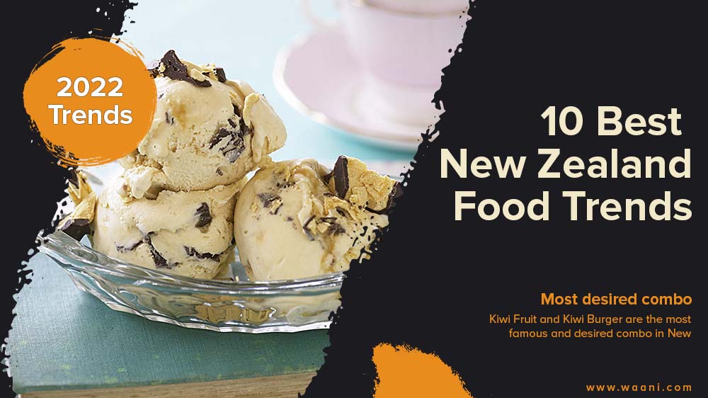 10 Best New Zealand Food Trends for 2022